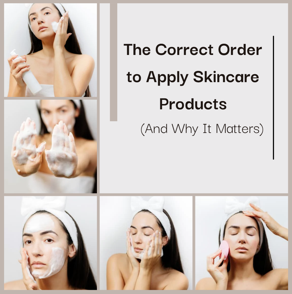 The Correct Order to Apply Skincare Products (And Why It Matters)