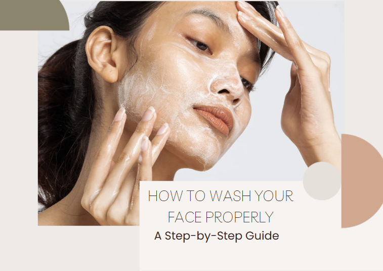 How to Wash Your Face Properly: A Step-by-Step Guide